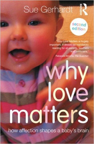 Why Love Matters By Sue Gerhardt